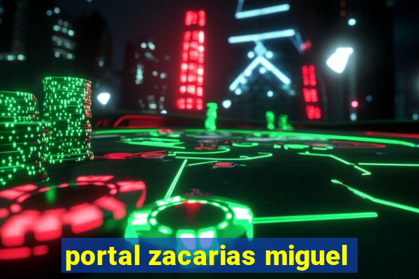 portal zacarias miguel